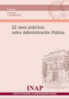 22 casos practicos sobre administracion publica-9788473514088 22 casos practicos sobre administracion publica-9788473514088