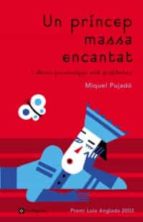un princep massa encantat-miquel pujado-9788478711888 un princep massa encantat-miquel pujado-9788478711888