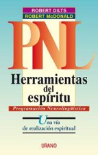 herramientas del espiritu: una via de realizacion espiritual-robert dilts-robert mcdonald-9788479533588 herramientas del espiritu: una via de realizacion espiritual-robert dilts-robert mcdonald-9788479533588