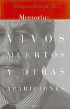 vivos muertos y otras apariciones, memorias (1926-2000)-ildefonso-manuel gil-9788488920188 vivos muertos y otras apariciones, memorias (1926-2000)-ildefonso-manuel gil-9788488920188