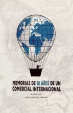 (i.b.d.) memorias de 60 años de un comercial internacional-angel rodriguez vergara-9788491125488 (i.b.d.) memorias de 60 años de un comercial internacional-angel rodriguez vergara-9788491125488