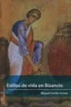 estilos de vida en bizancio-eduardo gonzalez-9788496633988 estilos de vida en bizancio-eduardo gonzalez-9788496633988
