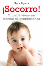 ¡socorro! mi bebé viene sin manual de instrucciones (ebook)-blythe lipman-9788497545488 ¡socorro! mi bebé viene sin manual de instrucciones (ebook)-blythe lipman-9788497545488