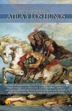 breve historia de atila y los hunos (ebook)-ana martos rubio-9788499670188 breve historia de atila y los hunos (ebook)-ana martos rubio-9788499670188
