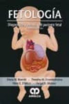 FETOLOGIA: DIAGNOSTICO Y MANEJO DEL PACTIENTE FETAL (2ª ED FETOLOGIA: DIAGNOSTICO Y MANEJO DEL PACTIENTE FETAL (2ª ED