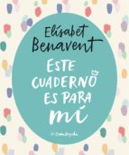 este cuaderno es para mi (ejemplar firmado por la autora)-elisabet benavent-2910020984298 este cuaderno es para mi (ejemplar firmado por la autora)-elisabet benavent-2910020984298