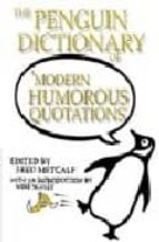 DICTIONARY OF MODERN HUMOROUS QUOTATIONS