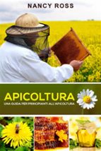 apicoltura: una guida per principianti all'apicoltura (ebook)-9781507189498 apicoltura: una guida per principianti all'apicoltura (ebook)-9781507189498
