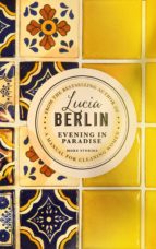 evening in paradise-lucia berlin-9781509882298 evening in paradise-lucia berlin-9781509882298