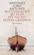 mitternacht zu sein ist nicht jedem gegeben (ebook)-antónio lobo antunes-9783641155698 mitternacht zu sein ist nicht jedem gegeben (ebook)-antónio lobo antunes-9783641155698
