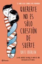 quererte no es solo cuestion de suerte-kate eberlen-9788408166498 quererte no es solo cuestion de suerte-kate eberlen-9788408166498