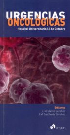 urgencias oncologicas: hospital universitario 12 de octubre-luis m. manso sanchez-juan m. sepul-9788415950998 urgencias oncologicas: hospital universitario 12 de octubre-luis m. manso sanchez-juan m. sepul-9788415950998