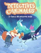 en busca del unicornio polar (detectives de animales 4)-9788417390198 en busca del unicornio polar (detectives de animales 4)-9788417390198