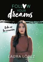 esta es tu canción (follow your dreams 2) (ebook)-laura lopez-9788417671198 esta es tu canción (follow your dreams 2) (ebook)-laura lopez-9788417671198
