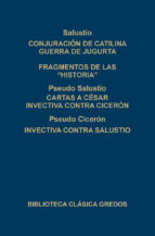conjuracion de catilina; guerra de jugurta; fragmentos de las conjuracion de catilina; guerra de jugurta; fragmentos de las