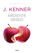 ardiente deseo (trilogía pecado 2) (ebook)-j. kenner-9788425356698 ardiente deseo (trilogía pecado 2) (ebook)-j. kenner-9788425356698