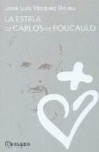 la estela de carlos de foucauld-jose luis vazquez borau-9788427138698 la estela de carlos de foucauld-jose luis vazquez borau-9788427138698