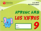 aprenc amb les xifres 9 (5-6 anys): infantil-9788431682798 aprenc amb les xifres 9 (5-6 anys): infantil-9788431682798