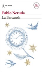 la barcarola-pablo neruda-9788432233098 la barcarola-pablo neruda-9788432233098