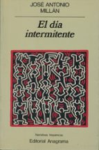 el dia intermitente-jose antonio millan-9788433917898 el dia intermitente-jose antonio millan-9788433917898