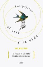 los pájaros, el arte y la vida (ebook)-kyo maclear-9788434425798 los pájaros, el arte y la vida (ebook)-kyo maclear-9788434425798