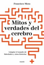 mitos y verdades del cerebro (ebook)-francisco mora-9788449335198 mitos y verdades del cerebro (ebook)-francisco mora-9788449335198