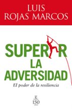 (pe) superar la adversidad: el poder de la resilencia-luis rojas marcos-9788467032598 (pe) superar la adversidad: el poder de la resilencia-luis rojas marcos-9788467032598