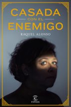 casada con el enemigo-raquel alonso-9788467051698 casada con el enemigo-raquel alonso-9788467051698