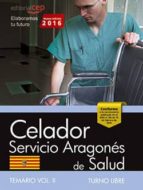 celador del servicio aragonés de salud. salud (turno libre). temario. vol. ii-9788468167398 celador del servicio aragonés de salud. salud (turno libre). temario. vol. ii-9788468167398