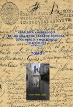 heráldica y genealogía de cabra de córdoba, doña mencía y monturque y de sus enlaces (ss. xv-xix). tomo i (ebook)-oscar barea lopez-9788468610498 heráldica y genealogía de cabra de córdoba, doña mencía y monturque y de sus enlaces (ss. xv-xix). tomo i (ebook)-oscar barea lopez-9788468610498