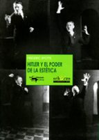 hitler y el poder de la estetica-frederic spotts-9788477744498 hitler y el poder de la estetica-frederic spotts-9788477744498
