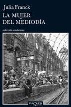 la mujer del mediodia-julia franck-9788483831298 la mujer del mediodia-julia franck-9788483831298