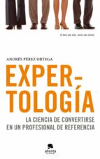 expertología (ebook)-andres perez ortega-9788492414598 expertología (ebook)-andres perez ortega-9788492414598