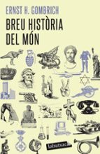 breu historia del mon-e. h. gombrich-9788492549498 breu historia del mon-e. h. gombrich-9788492549498