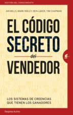 el codigo secreto del vendedor: los sistemas de creencias que tienen los ganadores-ian mills-mark ridley-9788492921898 el codigo secreto del vendedor: los sistemas de creencias que tienen los ganadores-ian mills-mark ridley-9788492921898