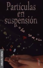 partículas en suspensión (ebook)-lola sanabria-9788494091698 partículas en suspensión (ebook)-lola sanabria-9788494091698