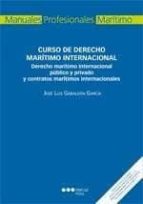 curso de derecho maritimo internacional: derecho maritimo interna cional publico y privado y contratos maritimos internacionales-jose luis gabaldon garcia-9788497689298 curso de derecho maritimo internacional: derecho maritimo interna cional publico y privado y contratos maritimos internacionales-jose luis gabaldon garcia-9788497689298