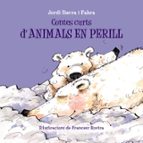 contes curts d animals en perill-jordi sierra i fabra-9788499067698 contes curts d animals en perill-jordi sierra i fabra-9788499067698