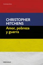 amor, pobreza y guerra-christopher hitchens-9788499087498 amor, pobreza y guerra-christopher hitchens-9788499087498