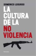 la cultura de la no violencia-domenico losurdo-9788499420998 la cultura de la no violencia-domenico losurdo-9788499420998