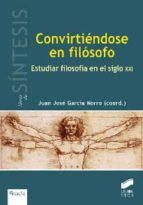 convirtiéndose en filósofo-juan jose garcia norro-9788499589398 convirtiéndose en filósofo-juan jose garcia norro-9788499589398