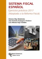 sistema fiscal español: ejercicios practicos 2017 (adaptado a la reforma fiscal) (4ª ed.)-dolores dizy menendez-9788499612898 sistema fiscal español: ejercicios practicos 2017 (adaptado a la reforma fiscal) (4ª ed.)-dolores dizy menendez-9788499612898
