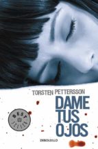 dame tus ojos-torsten pettersson-9788499894898 dame tus ojos-torsten pettersson-9788499894898