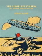 the aeroplane express or, the boy aeronaut's grit (ebook)-9788826402598 the aeroplane express or, the boy aeronaut's grit (ebook)-9788826402598