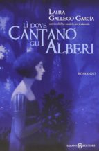 li dove cantano gli alberi-laura gallego garcia-9788867150298 li dove cantano gli alberi-laura gallego garcia-9788867150298