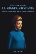 la primera presidente (ebook)-maria saenz quesada-9789500754798 la primera presidente (ebook)-maria saenz quesada-9789500754798