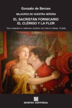 el sacristán fornicario. el clérigo y la flor (texto adaptado al castellano moderno por antonio gálvez alcaide) (ebook)-cdlap00002698 el sacristán fornicario. el clérigo y la flor (texto adaptado al castellano moderno por antonio gálvez alcaide) (ebook)-cdlap00002698