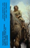 Descargas de libros móviles THE GIANTS OF RUSSIAN LITERATURE: THE GREATEST RUSSIAN NOVELS, STORIES, PLAYS, FOLK TALES & LEGENDS  (edición en inglés) 4066339553408 FB2 iBook de LEONID ANDREYEV, SAKI, HERMAN BERNSTEIN