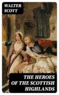 Descargar kindle books para ipad THE HEROES OF THE SCOTTISH HIGHLANDS  8596547007708 en español de WALTER SCOTT