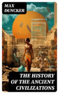 THE HISTORY OF THE ANCIENT CIVILIZATIONS  (edición en inglés)